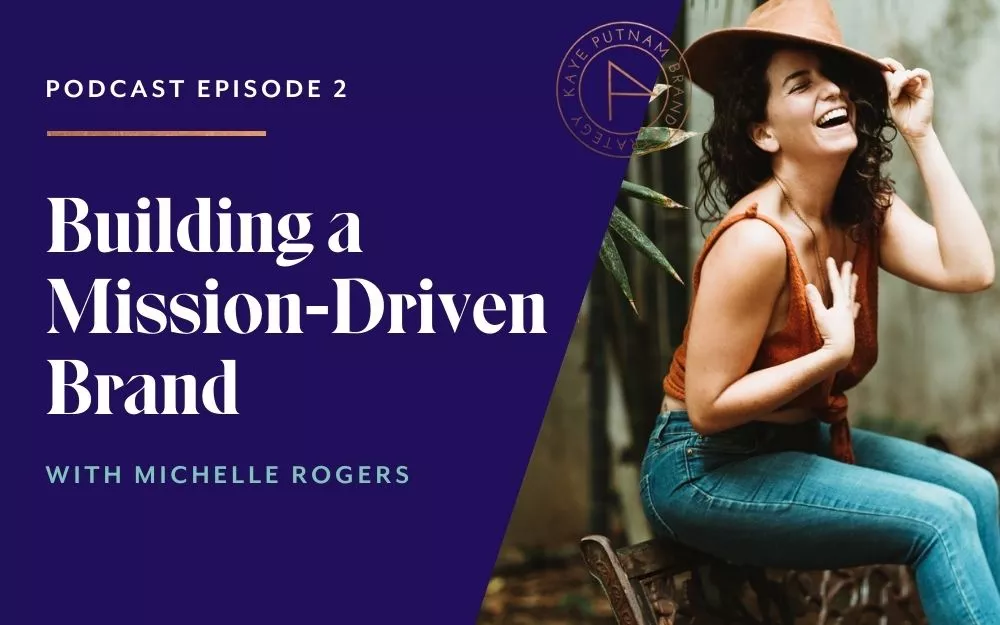 Building a Mission-Driven Brand with Michelle Rogers