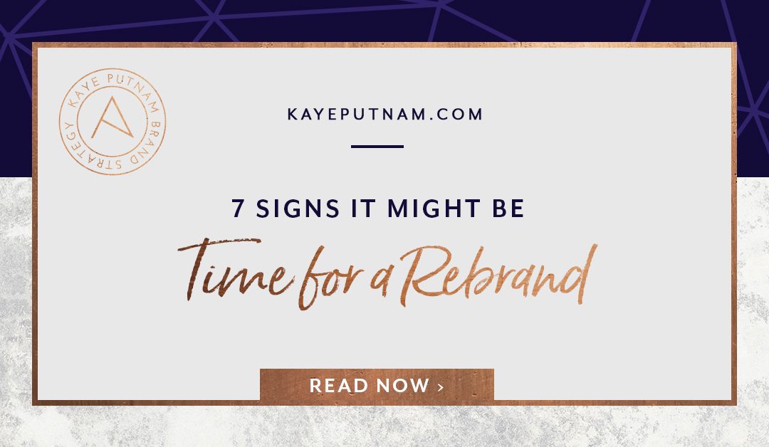 7 Signs It Might be Time for a Rebrand