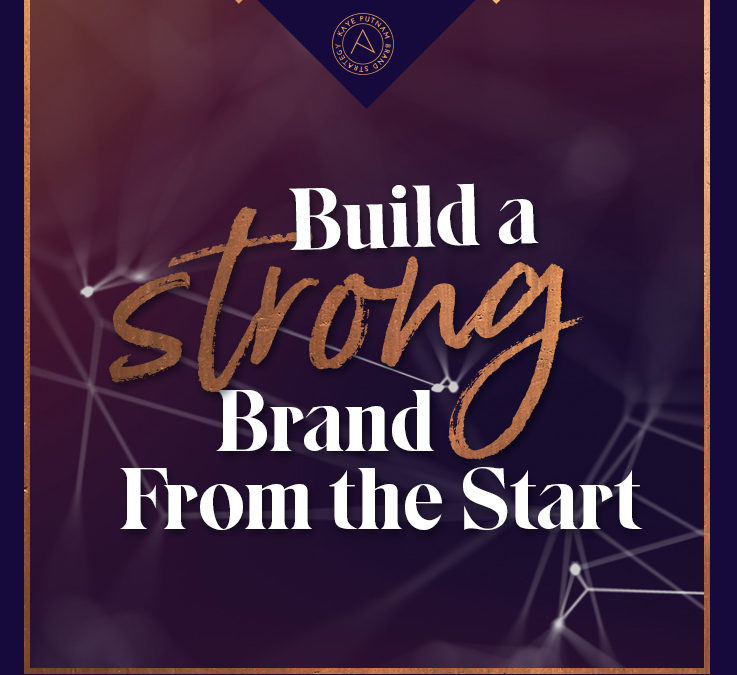 How to Build a Strong Brand from the Start