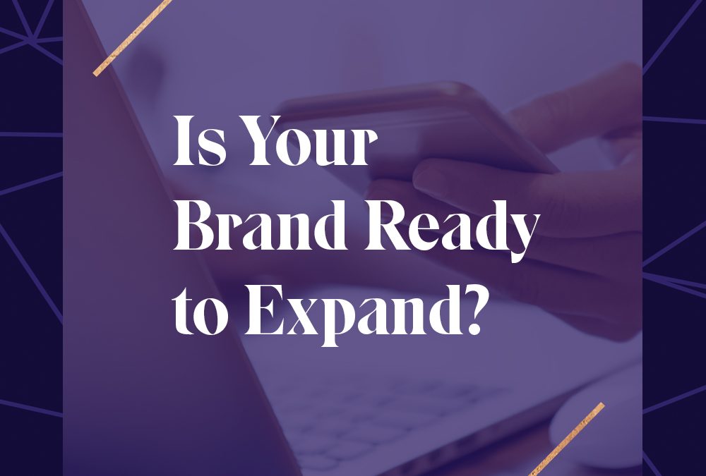 Is Your Brand Ready to Expand?