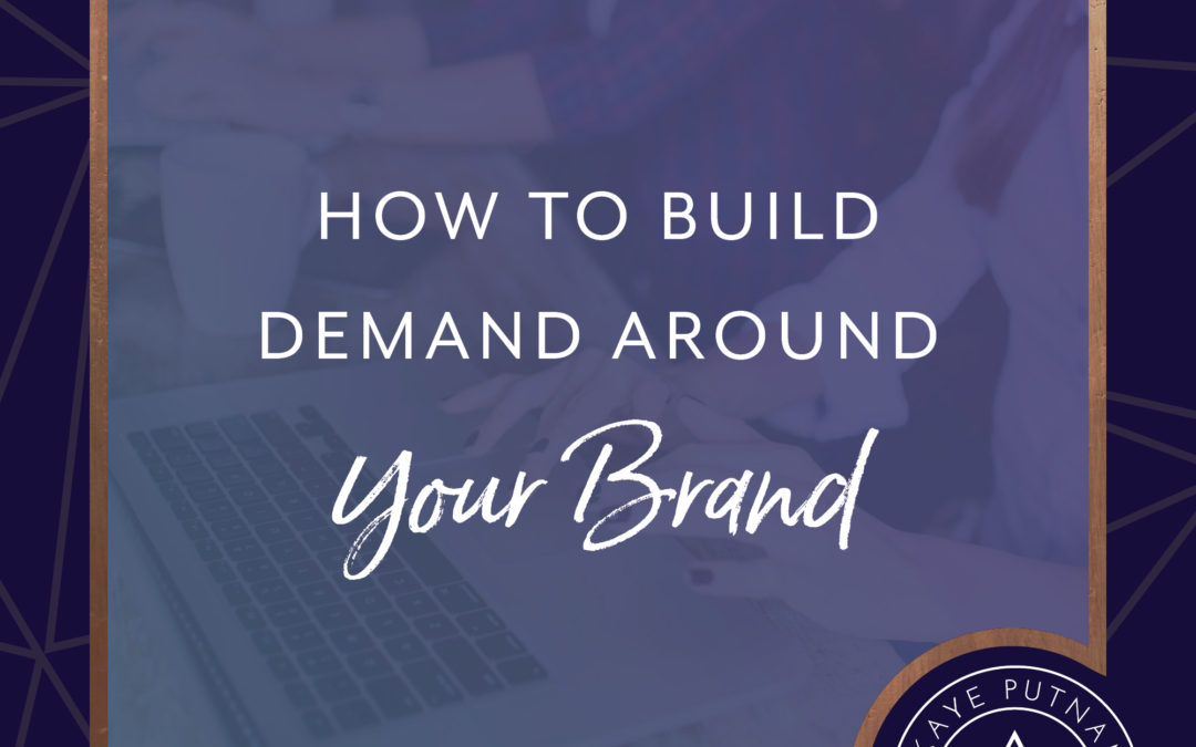 How to Build Demand Around Your Brand