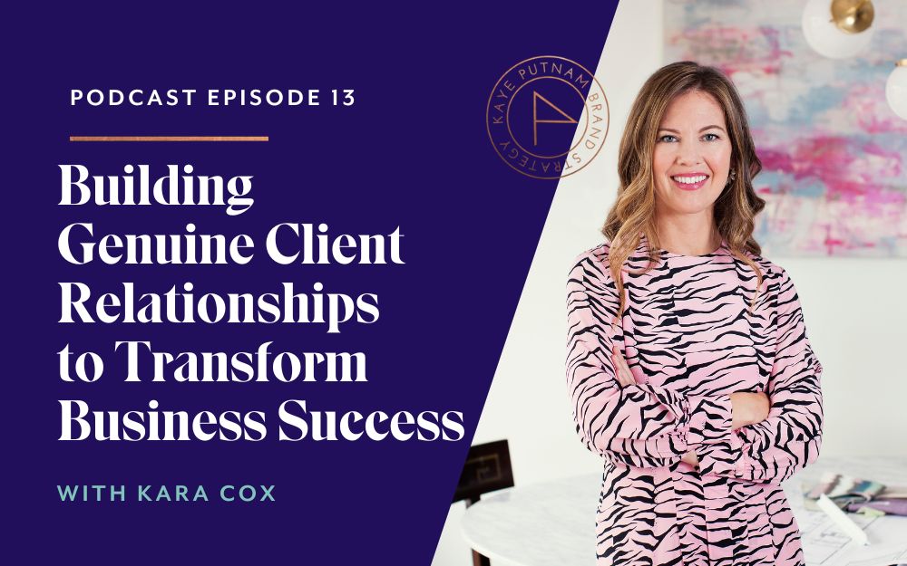 Building Genuine Client Relationships to Transform Business Success with Kara Cox