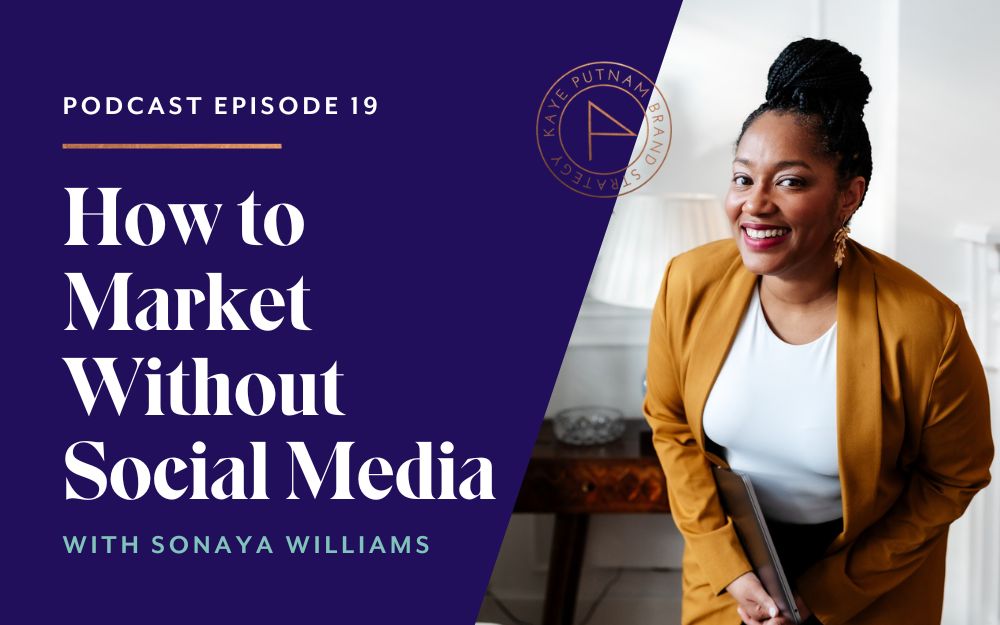 How to Market Without Social Media with Sonaya Williams