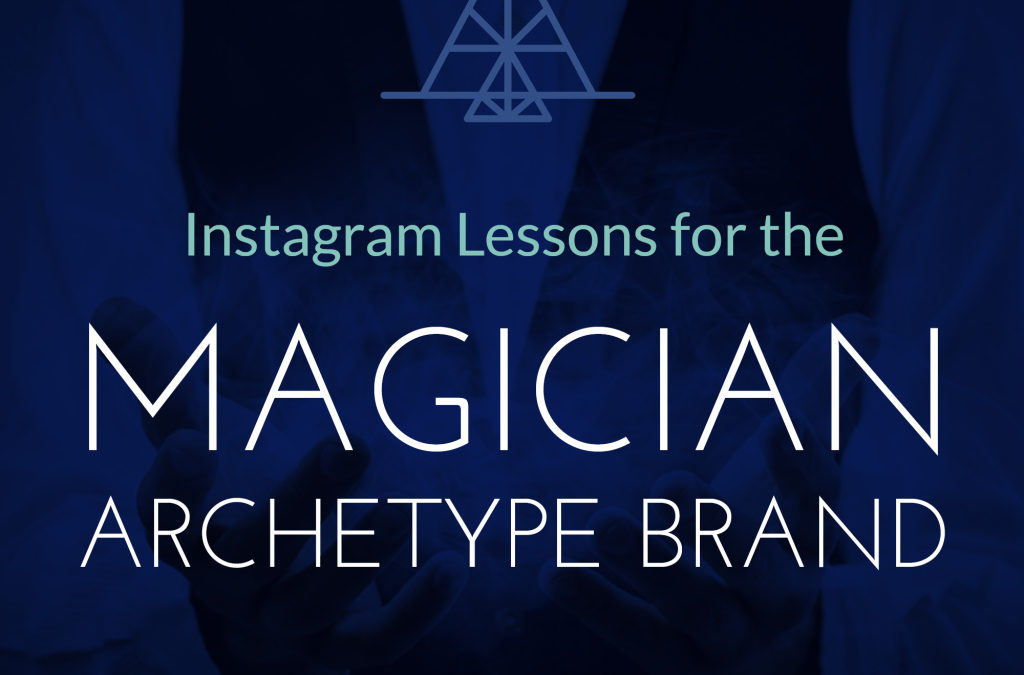 Instagram Lessons for the Magician Archetype Brand