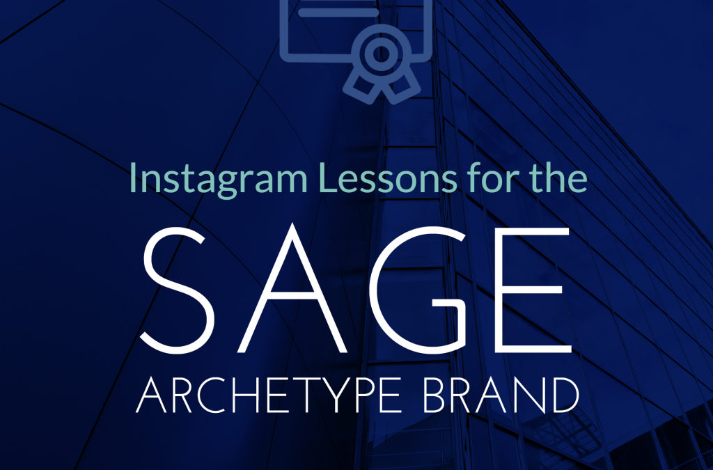 Instagram Lessons for Sage Archetype Brands