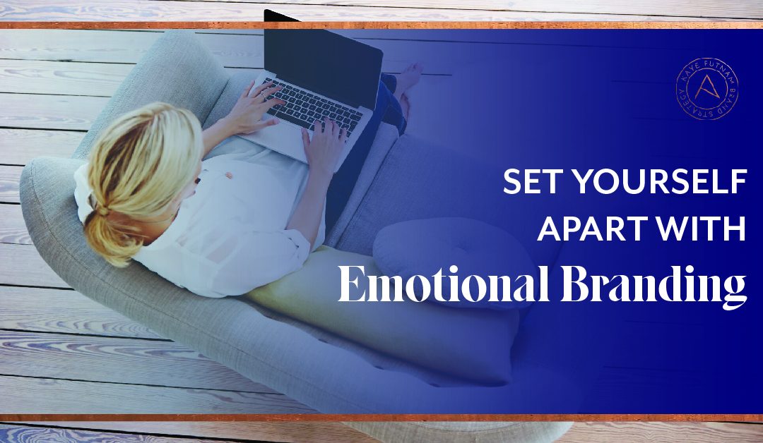 Set Yourself Apart with Emotional Branding