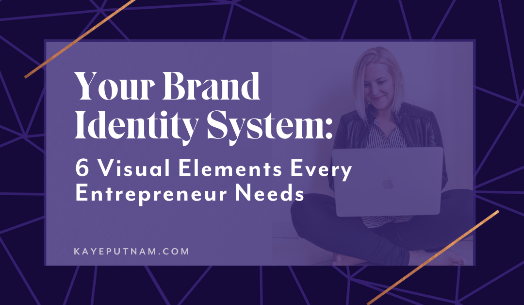 Your Brand Identity System: The Visual Elements Every Entrepreneur Brand Needs