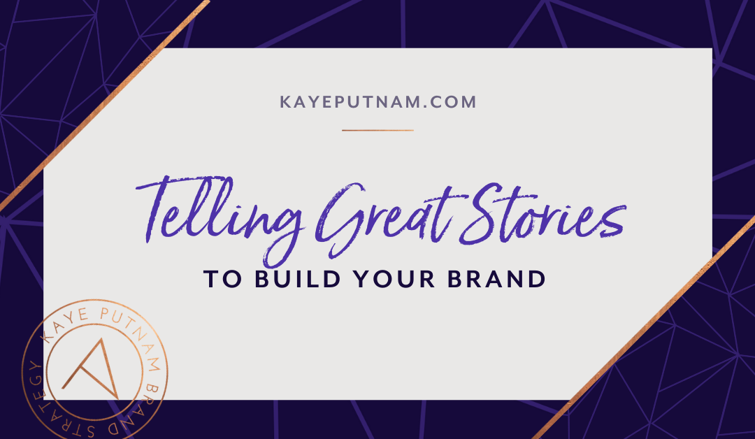 Telling Great Stories to Build Your Brand