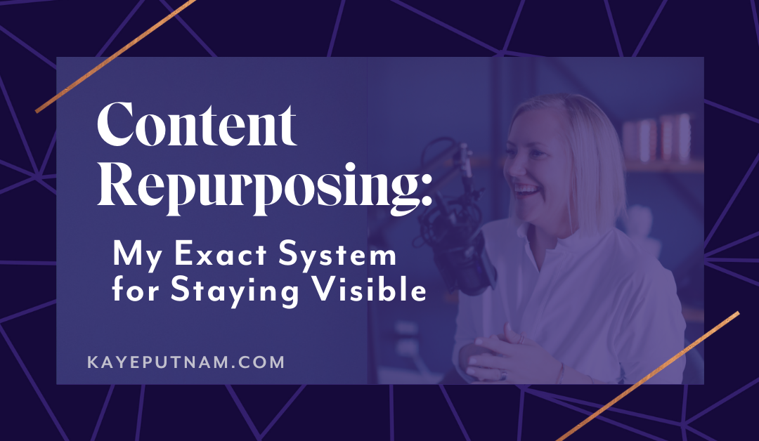 Content Repurposing: My System for Staying Visible – Without Working 24/7