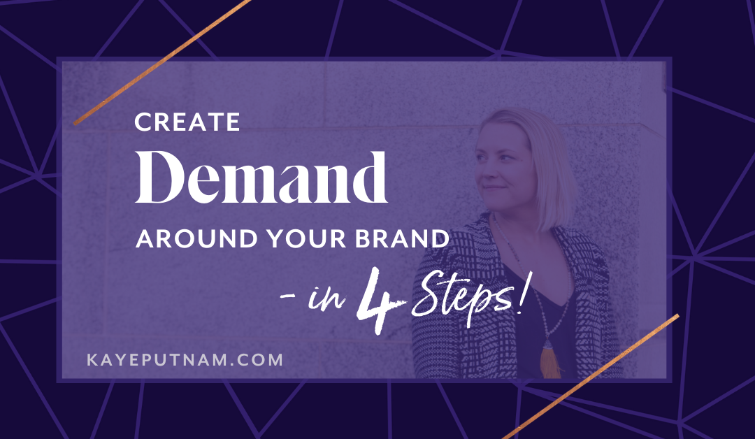 Create Demand Around Your Brand – in 4 Steps