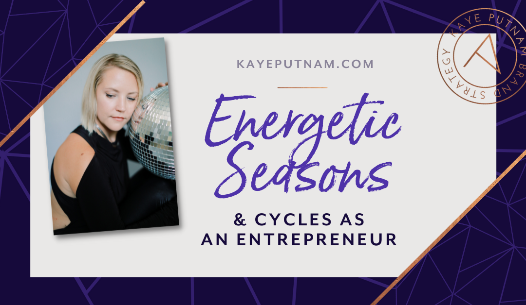 Energetic Seasons & Cycles: Making Them Work for Your Brand