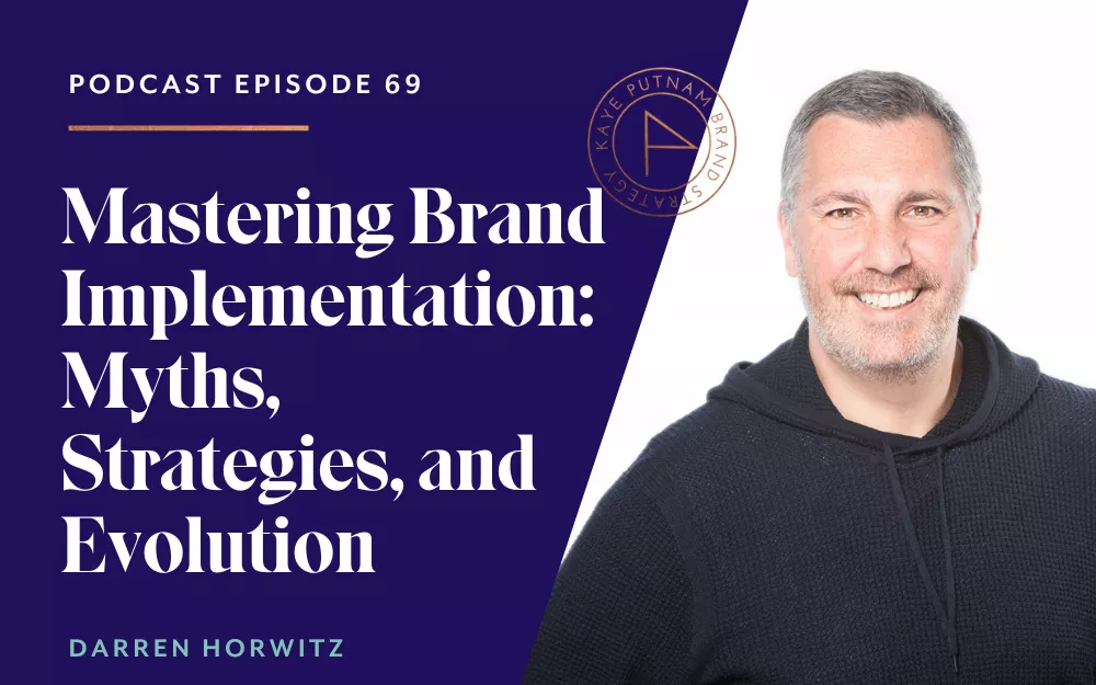 Mastering Brand Implementation: Myths, Strategies, and Evolution with Darren Horwitz