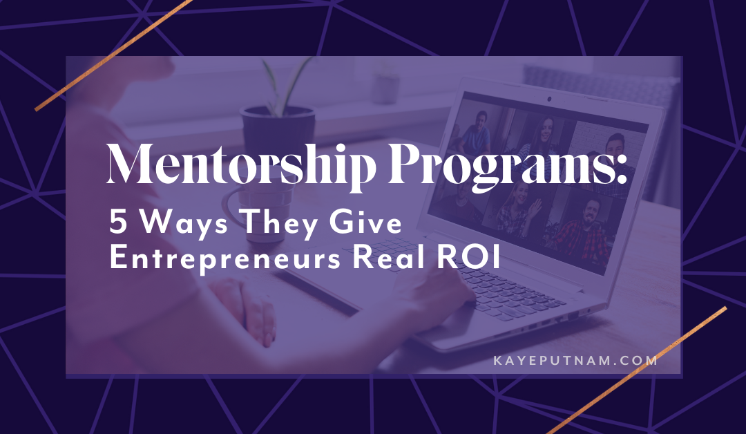 Mentorship Programs: 5 Ways Investing in One Pays Off for Entrepreneurs