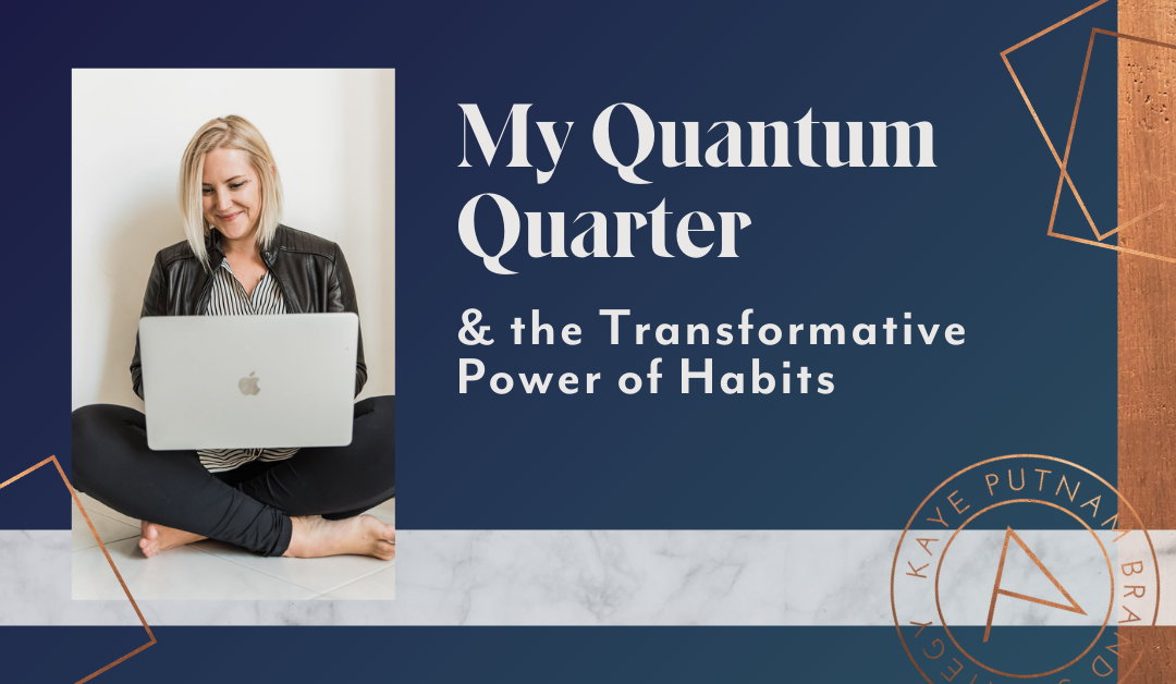 My Quantum Quarter: The Transformative Power of Habits