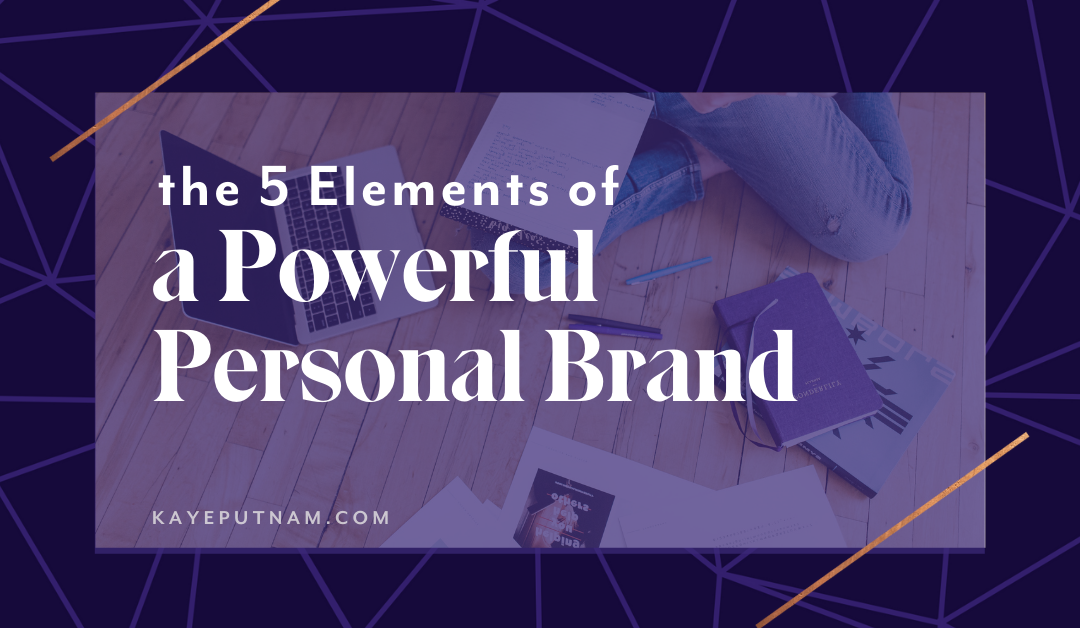 5 Elements of a Powerful Personal Brand