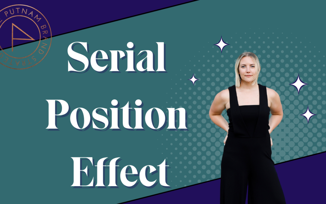 The Serial Position Effect: How to Boost Memory and Engagement in Your Brand