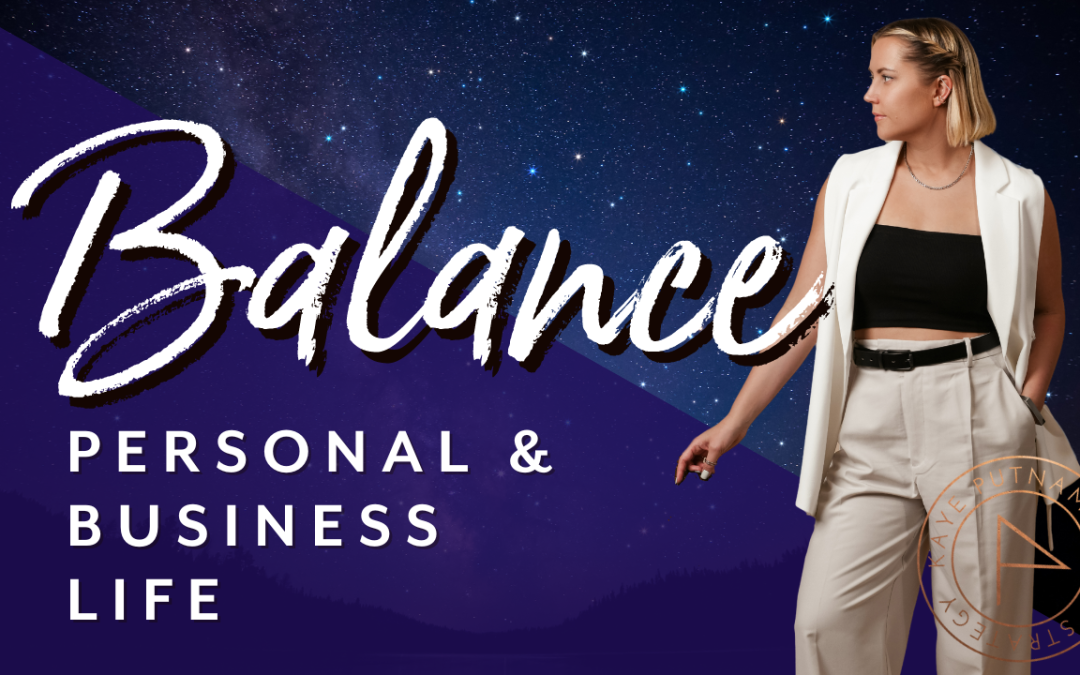 How to Balance Your Business and Personal Life (My 5 Key Strategies)