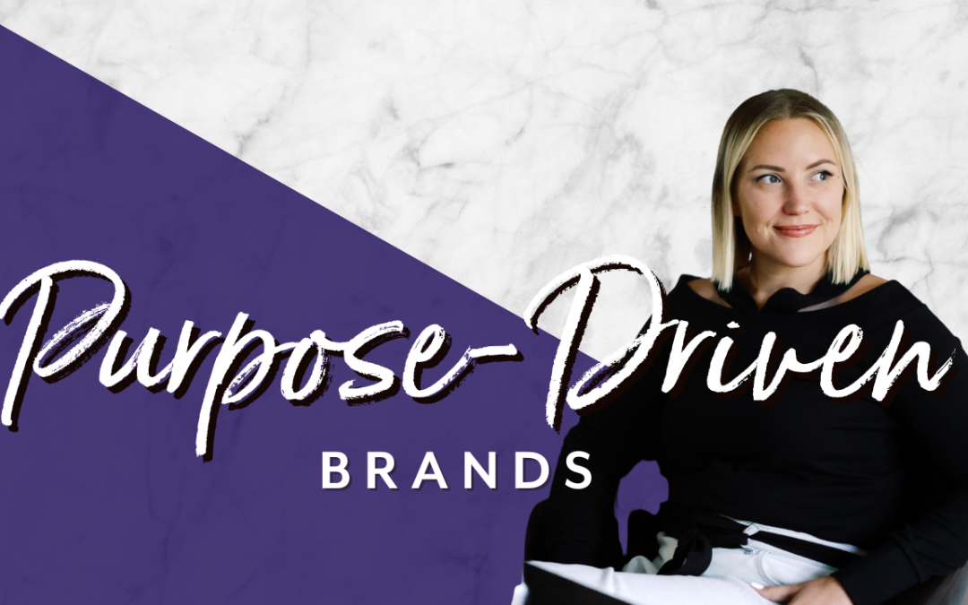 Unleashing the Power of Purpose: Inspiring Examples of Purpose-Driven Brands